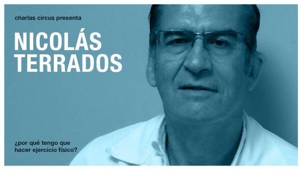 Nicolás Terrados ¿Por qué tengo que hacer ejercicio físico?