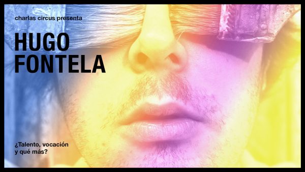 Hugo Fontela ¿Talento, vocación y qué más?