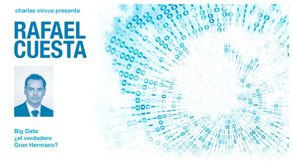 Rafael Cuesta: «Big Data, ¿el verdadero gran hermano?»