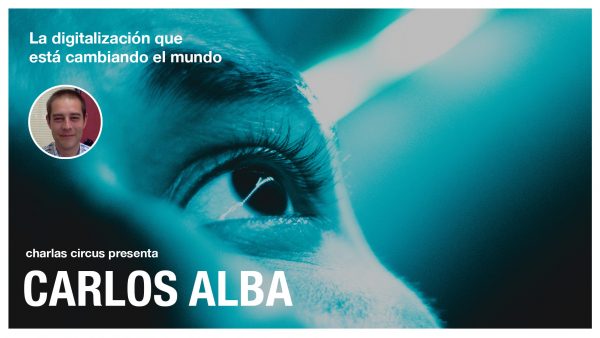 Carlos Alba: «La digitalización que está cambiando el mundo»
